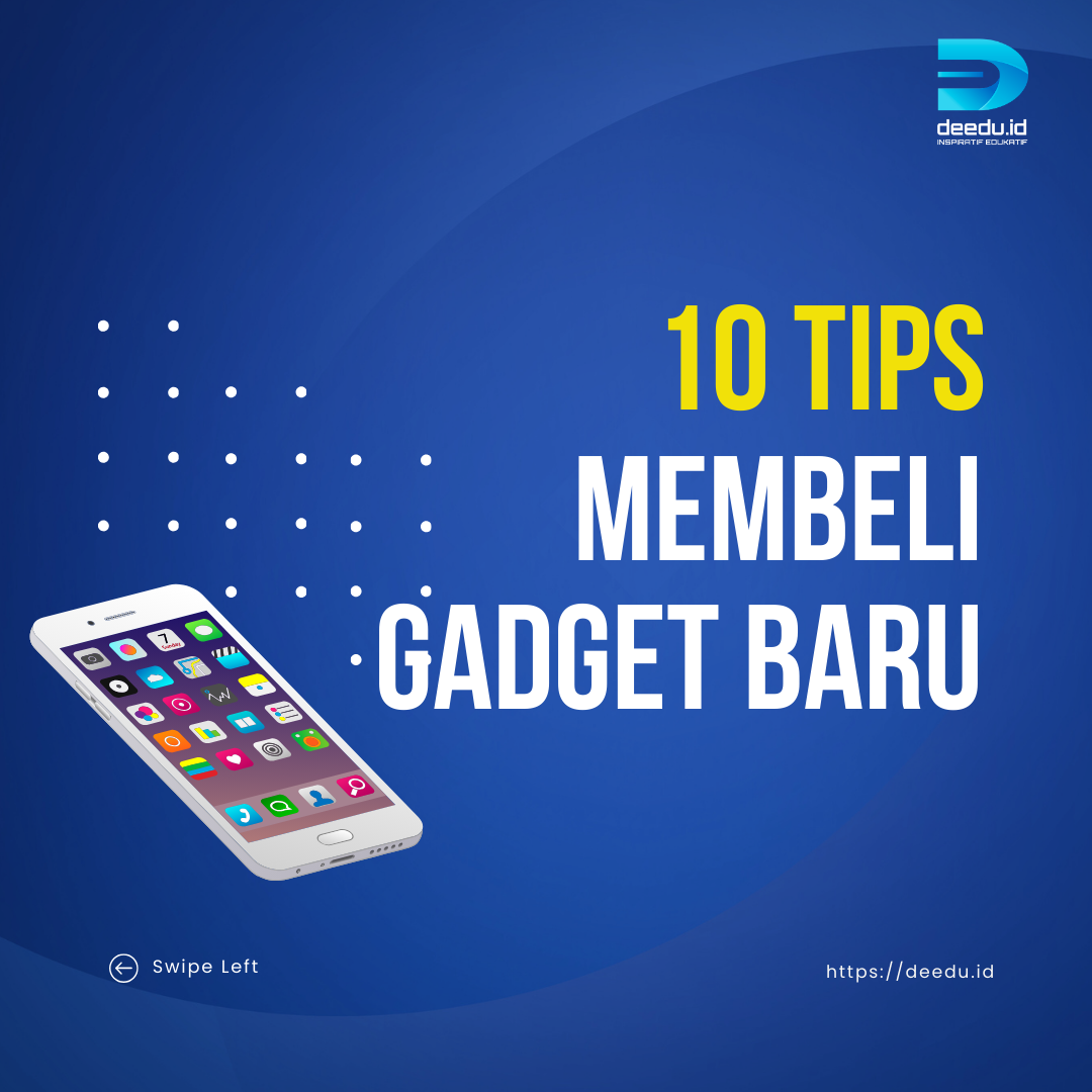Tips Membeli Gadget Dengan Kualitas Terbaik Dan Harga