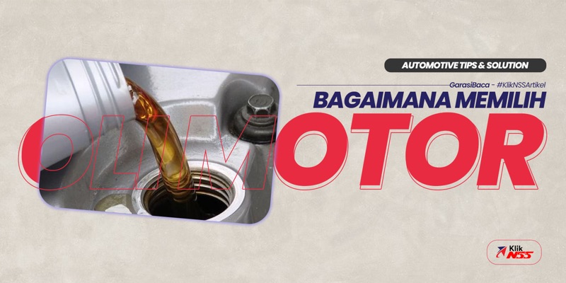 Bagaimana Cara Memilih Oli Mesin Yang Tepat
