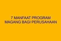Manfaat Mengikuti Program Magang Selama Kuliah