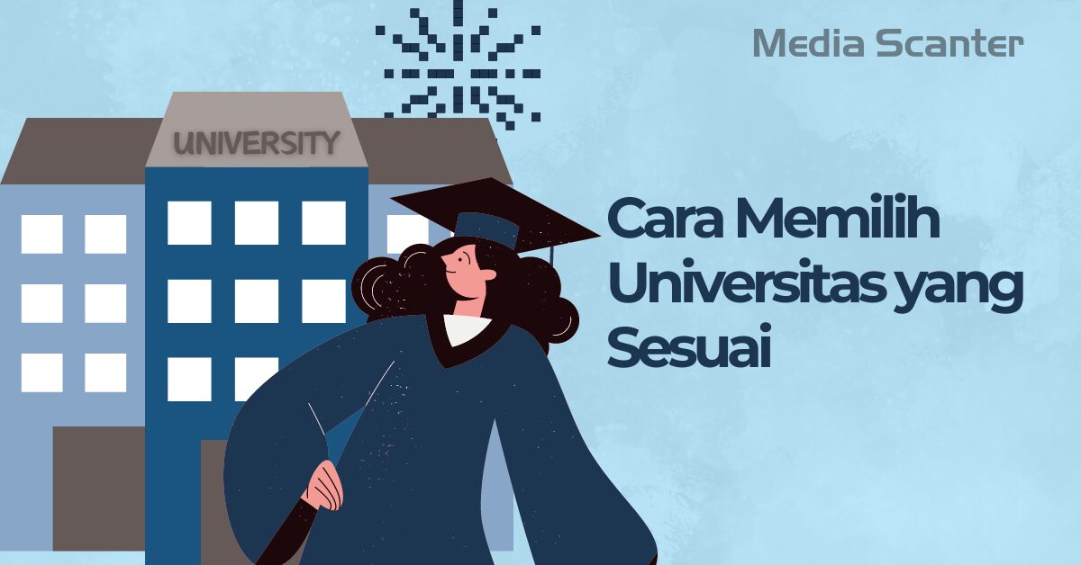 Cara Memilih Universitas Terbaik Untuk Jurusan Favorit