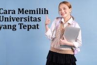 Cara Memilih Universitas Terbaik Untuk Studi