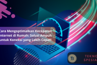 Trik Memaksimalkan Kecepatan Internet Di Rumah