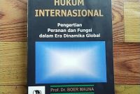 Jual BUKU HUKUM INTERNASIONAL PENGERTIAN, PERANAN, DAN FUNGSI DALAM ERA ... Bagaimana Perkembangan Hukum Internasional Di Era Globalisasi